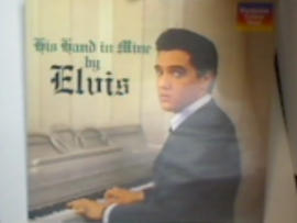 His Hand in Mine By Elvis