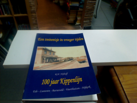 Een treinreisje in vroeger tijden 100 Jaar Kippenlijn