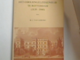 HET COOLSINGEL ZIEKENHUIS  TE ROTTERDAM  1839-1900