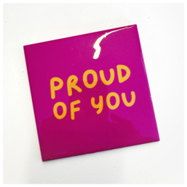 Tegeltje | Proud of you