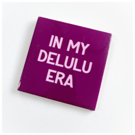 Tegeltje | in my delulu era
