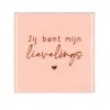 Tegeltje | Jij bent mijn lievelings