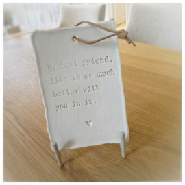 Tegel hanger | My best friend ....