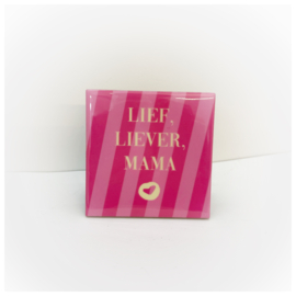 Tegeltje | Lief liever mama