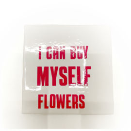 Tegel | I can buy myself flowers