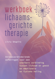 Livia Shapiro - Werkboek lichaamsgerichte therapie