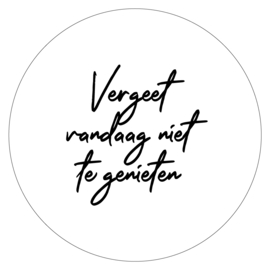 Muurcirkel | Vergeet vandaag niet te genieten  wit