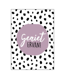 Geniet ervan