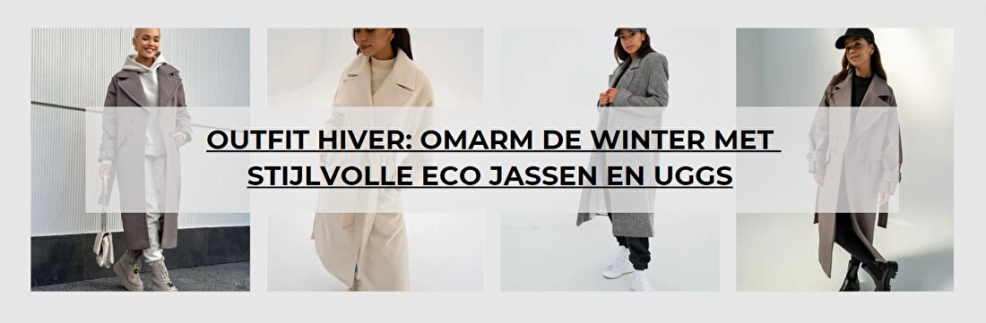 Outfit Hiver: Omarm de Winter met Stijlvolle ECO Jassen en UGGs