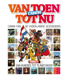 Van Toen tot Nu, canon van de Nederlandse geschiedenis - Voordeelpakket delen 1 en 2 samen - sc - 2013