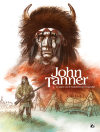 John Tanner - De jager van de hoogvlakten van Saskatchewan  - deel 2 - hc - 2021 