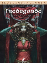 Bloedkoninginnen - Fredegonde - Deel 2 - De bloeddorstige - hardcover - 2019