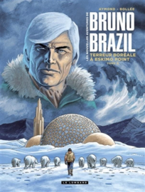 Bruno Brazil - Nieuwe avonturen - Deel 3 - Noorderterreur op Eskimo point - sc - 2022 - Nieuw!