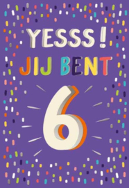yesss! jij bent 6 - Wenskaart Celebrate