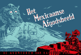 Kapitein Rob - Deel 11 - Het Mexicaanse Afgodsbeeld - hc (oblong) - 1ste druk heruitgave -2023 - Nieuw!