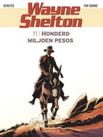 Wayne Shelton 11. - Honderd miljoen pesos - softcover - 2011