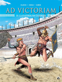 Ad Victoriam - Deel 2 - De gladiatoren van Juliobona  - hc -2021