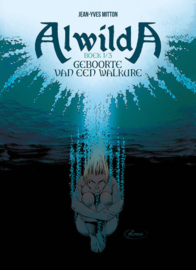Alwilda - Deel 1 - Geboorte van een Walkure - hardcover - 2023 - Nieuw!