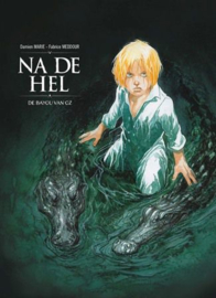 Na de  Hel - De Bayou van Oz - Deel 2 - hardcover - 2021