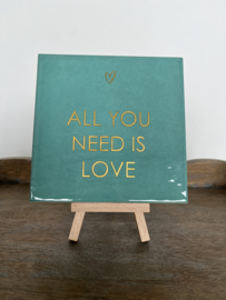 Tegel groen "All you need is love"