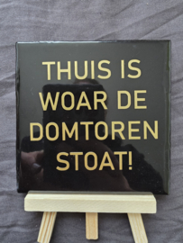 Thuis is woar de domtoren stoat