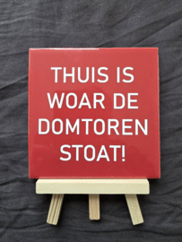 Thuis is woar de domtoren stoat