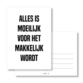 Alles is moeilijk voor het makkelijk wordt