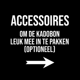 ACCESSOIRES VOOR KADOBON (optioneel) →