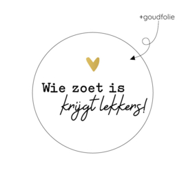 Stickers (10x) - Wie zoet is krijgt lekkers