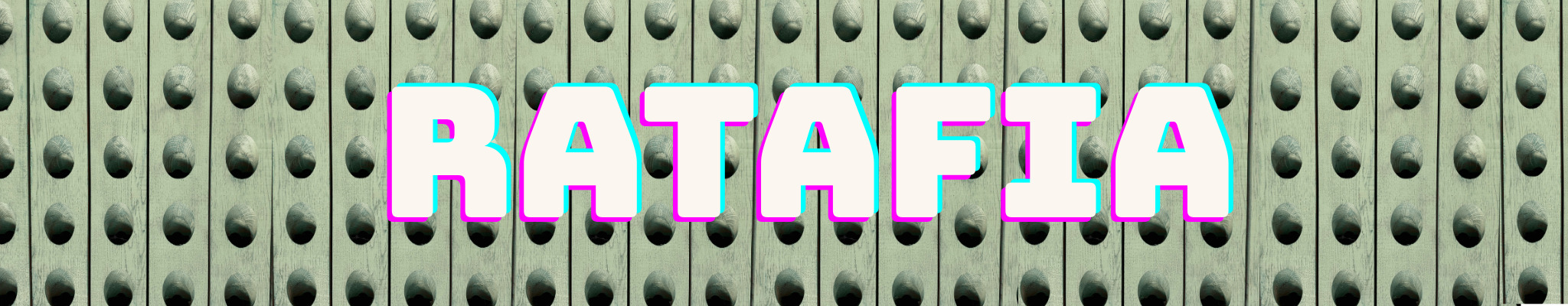 Ratafia header