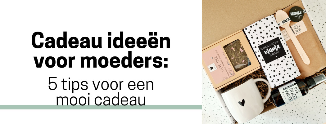 cadeau ideeën moeder