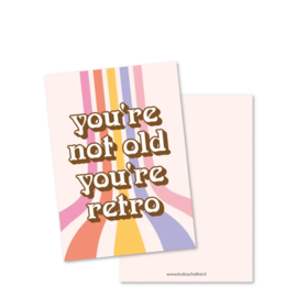 Wenskaart You're not old, you're retro