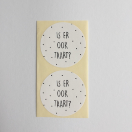 Sticker rond | Is er ook Taart? | 10 stuks